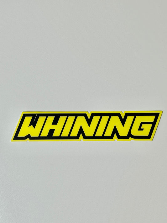 WHINING DECAL